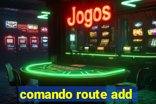 comando route add